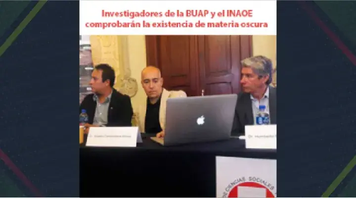 Investigadores de la BUAP y el INAOE tras existencia de materia oscura en el universo