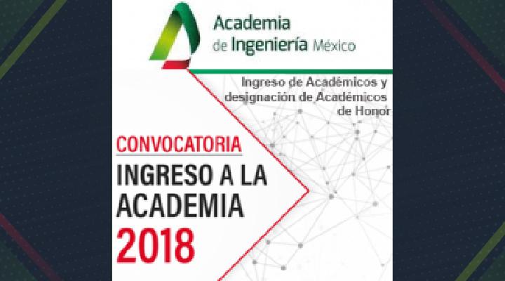 Convocatoria de Ingreso 2018 a la La Academia de Ingeniería de México (AIM)