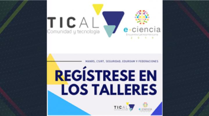 Aviso para los asistentes a TICAL2019 y al tercer Encuentro Latinioamericano de e-Ciencia