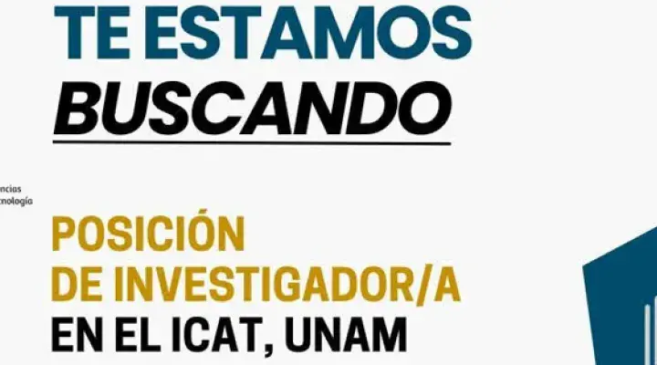 Convocatoria para ocupar una posición de investigador/a en el ICAT-UNAM