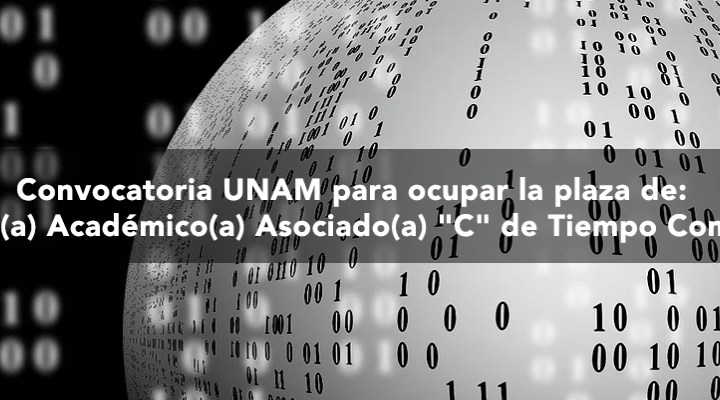 Convocatoria UNAM  Técnico(a) Académico(a) Asociado(a) &quot;C&quot; de Tiempo Completo