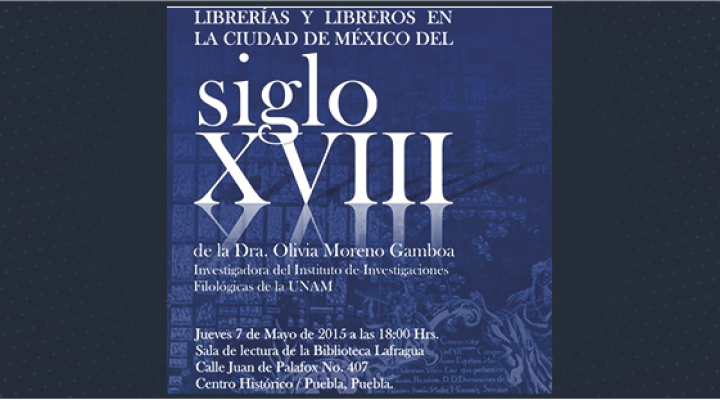 Conferencia "Librerías y libreros en la ciudad de México en el siglo XVIII"