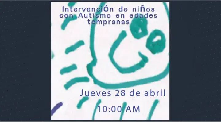 Participe del Encuentro virtual Intervención de niños con Autismo en edades tempranas