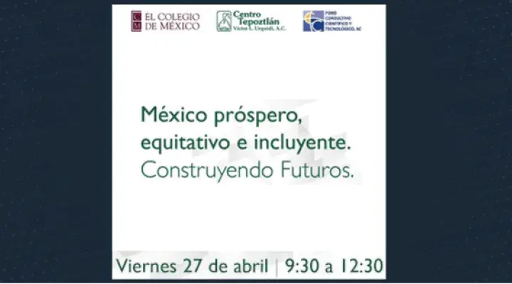 Presentación del proyecto: México próspero, equitativo e incluyente; construyendo futuros