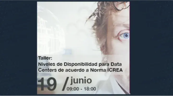 Taller: Niveles de Disponibilidad para Data Centers de acuerdo a Norma ICREA