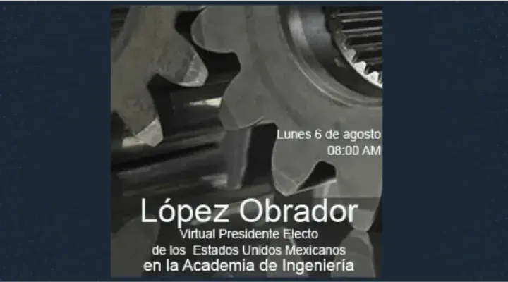 López Obrador, Virtual Presidente 8Electo de los Estados Unidos Mexicanos, en la Academia de Ingeniería