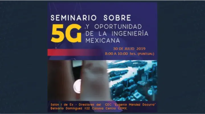 Seminario sobre 5G y oportunidad de la Ingeniería Mexicana