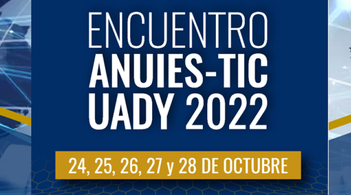 Encuentro ANUIES-TIC 2022