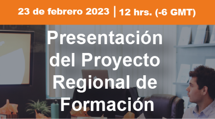 Presentación del Proyecto Regional de Formación