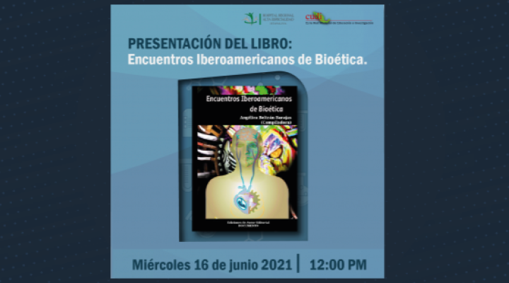 Presentación del Libro: Encuentros Iberoamericanos de Bioética