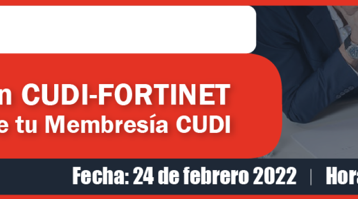 Colaboración CUDI-Fortinet en beneficio de tu membresía CUDI