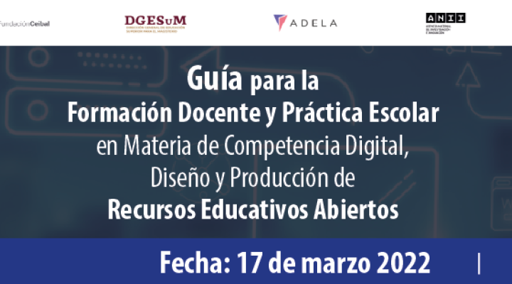 Presentación de la Guía para la formación docente y práctica escolar en materia de competencia digital, diseño y producción de Recursos Educativos Abiertos