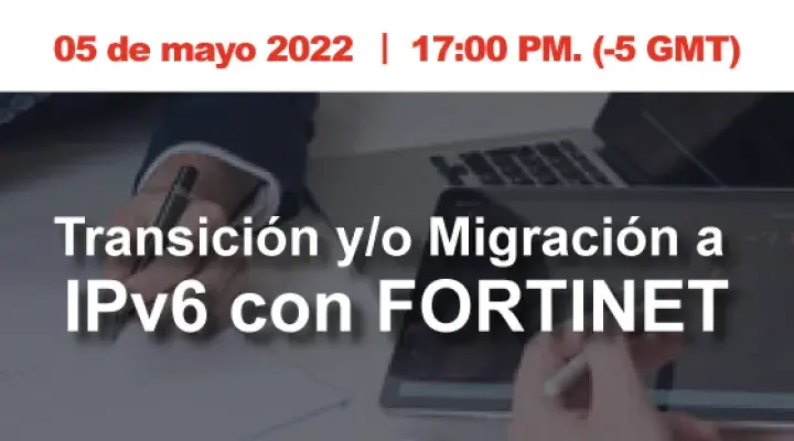 Transición y/o Migración a IPv6 con FORTINET