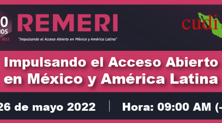 10 Años de REMERI Impulsando el Acceso Abierto en México y América Latina