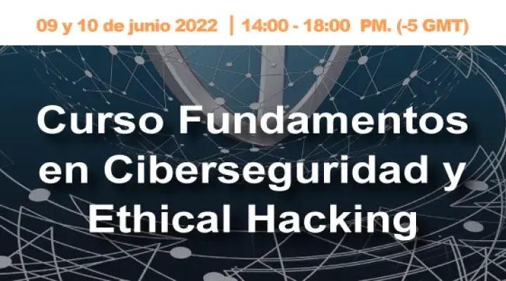 Curso Fundamentos en Ciberseguridad y Ethical Hacking