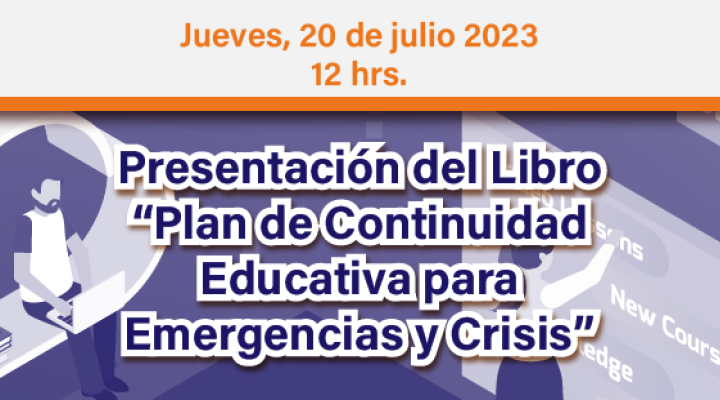 Presentación del libro &quot;Plan de Continuidad Educativa para Emergencias y Crisis&quot;