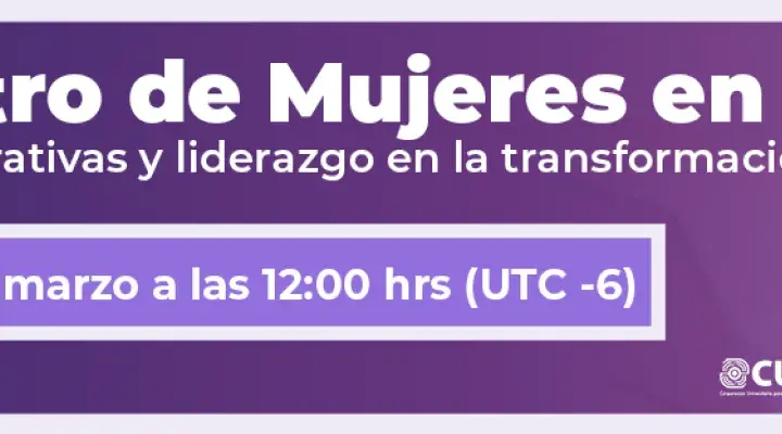 Encuentro de Mujeres en CUDI. Trayectorias, narrativas y liderazgo en la transformación digital