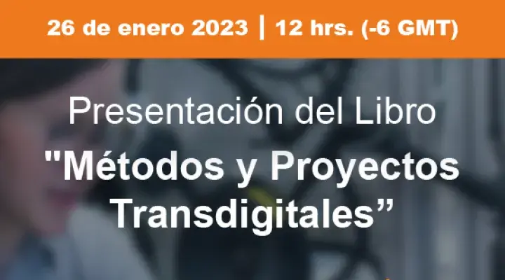Presentación del Libro Métodos y Proyectos Transdigitales