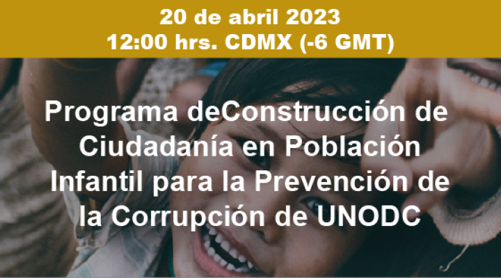 Programa de Construcción de Ciudadanía en Población Infantil para la Prevención de la Corrupción de UNODC