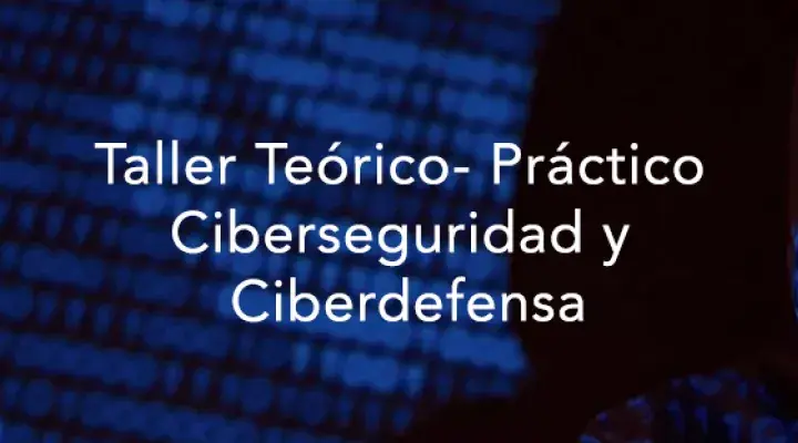 Taller Teórico- Práctico Ciberseguridad y Ciberdefensa