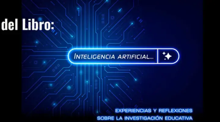 Presentación del Libro: “Inteligencia artificial: experiencias y reflexiones sobre la investigación educativa”