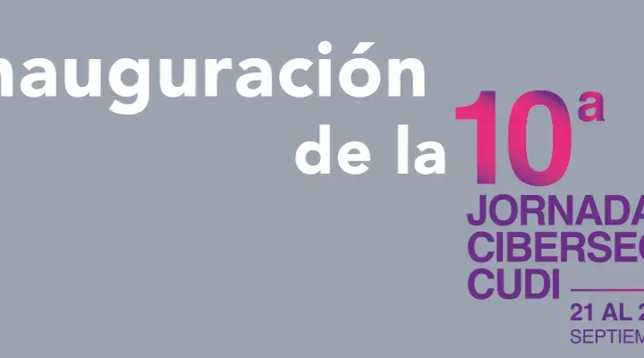 CUDI y la Universidad Autónoma de Chihuahua inauguran la 10ª Jornada de Ciberseguridad