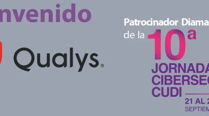 Qualys eleva el estándar de la 10ª Jornada de Ciberseguridad CUDI con su Patrocinio Diamante