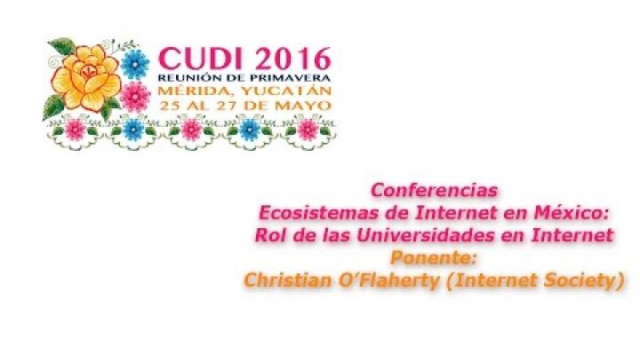 Preview image for the video "#CUDIPrimavera2016 Ecosistemas de Internet en México: Rol de las Universidades en Internet".
