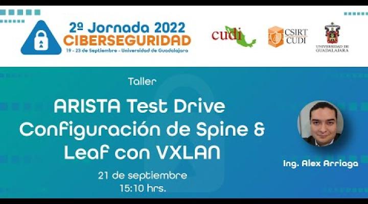 Preview image for the video "Spine & Leaf con VXLAN: Configuración #JornadadeCiberseguridad2022 Arista Test Drive".