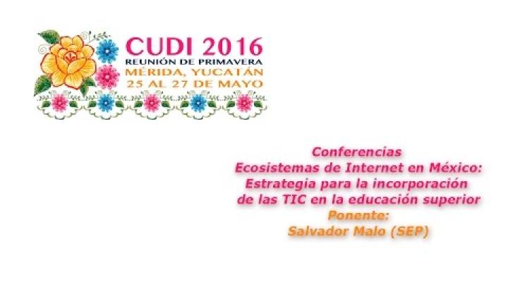 Preview image for the video "#CUDIPrimavera2016 Ecosistemas de Internet en México: Estrategia TIC en la educación superior".