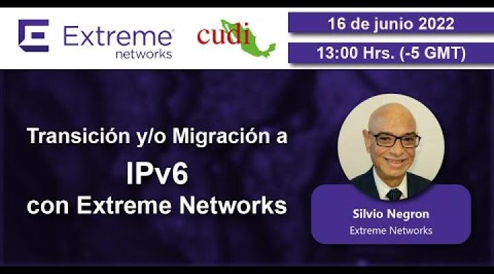 Preview image for the video "Transición y/o Migración a IPv6 con Extreme Networks".
