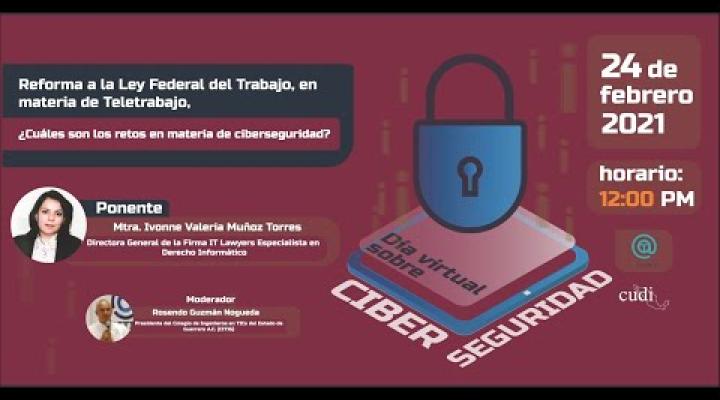 Preview image for the video "Reforma a la Ley Fed. de Trabajo, en materia de Teletrabajo ¿Cuáles son los retos en Ciberseguridad?".