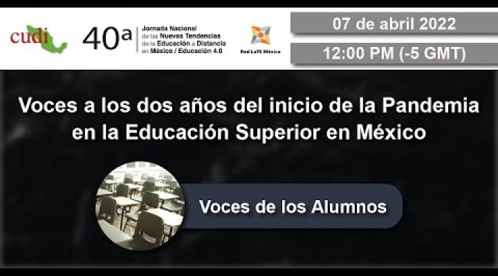 Preview image for the video "Voces de alumnos a dos años del inicio de la Pandemia en la Educación Superior en México".