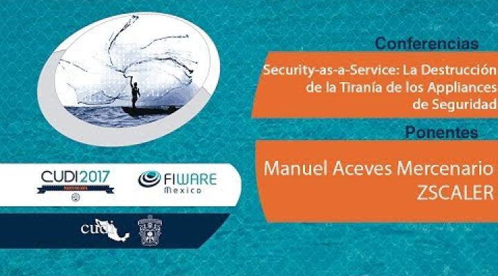 Preview image for the video "#ReuniónCUDI2017 Security-as-a-Service: La Destrucción de la Tiranía de los Appliances de Seguridad".