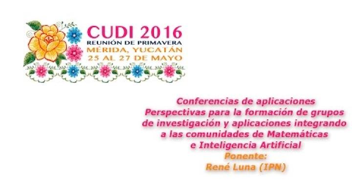 Preview image for the video "#CUDIPrimavera2016 Aplicaciones: Colaboración en las comunidades Matemáticas e I.A.".