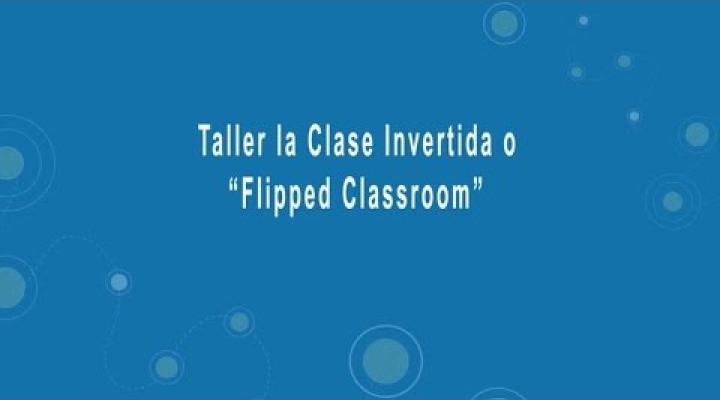 Preview image for the video "#Webinar la Clase Invertida o “Flipped Classroom”".