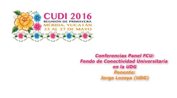 Preview image for the video "#CUDIPrimavera2016 Redes: Fondo de Conectividad Universitaria en la UDG".