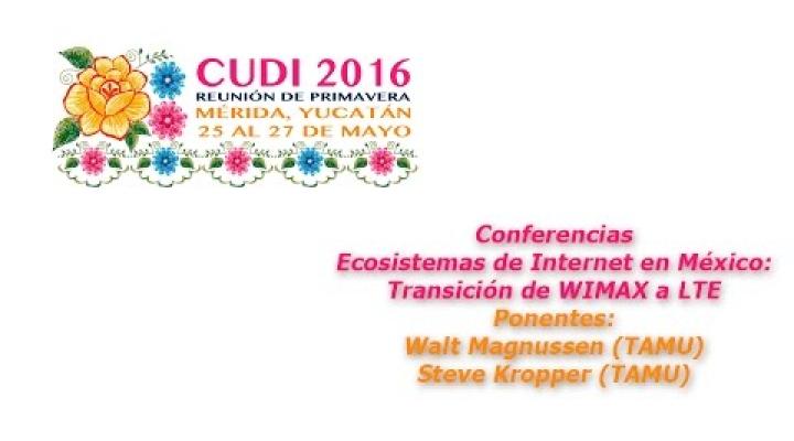 Preview image for the video "#CUDIPrimavera2016 Ecosistemas de Internet en México: Transición de WIMAX a LTE".