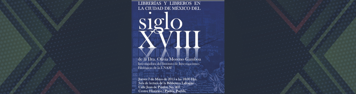Conferencia "Librerías y libreros en la ciudad de México en el siglo XVIII"