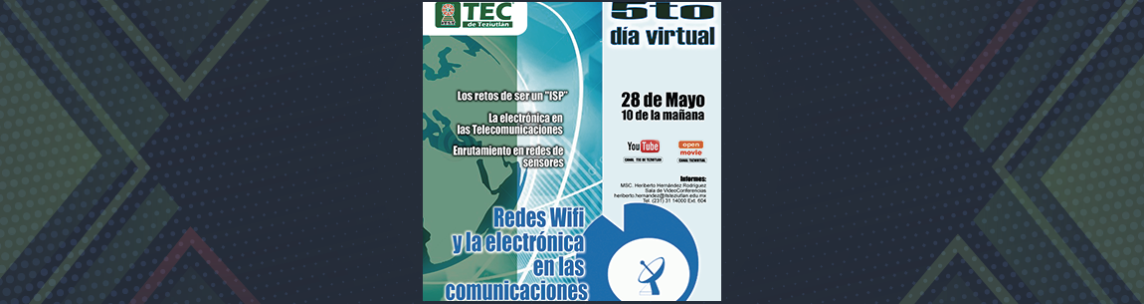  5to. día virtual "Redes Wifi y la electrónica en las comunicaciones"