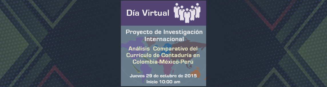 Proyecto de Investigación Internacional Análisis  Comparativo del Currículo de Contaduría en Colombia-México-Perú