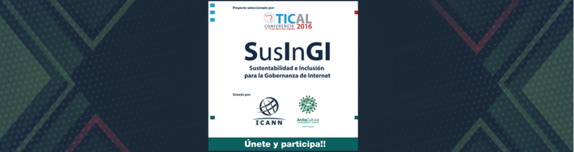 1º Webinar fundacional del proyecto "SusInGI: sustentabilidad e inclusión para la Gobernanza de Internet"