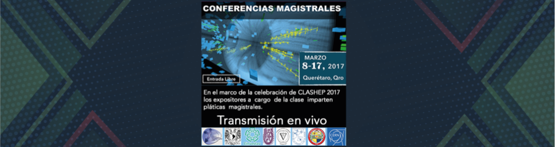 Transmisión en vivo de Conferencias Magistrales en el marco de la CLASHEP 2017