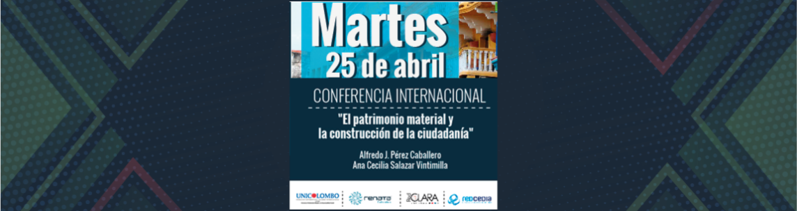 Conferencia Internacional “El patrimonio material y la construcción de la ciudadanía”