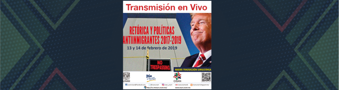 ransmisión en vivo del Seminario Internacional "Retórica y Políticas  Antiinmigrantes 2017 - 2019