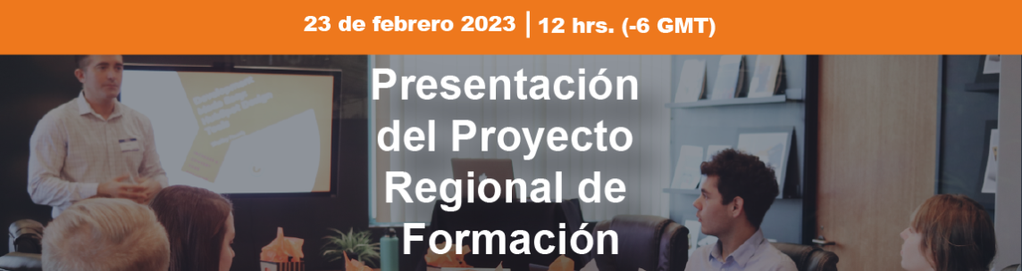 Presentación del Proyecto Regional de Formación