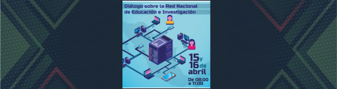 Diálogo sobre la Red Nacional de Educación e Investigación