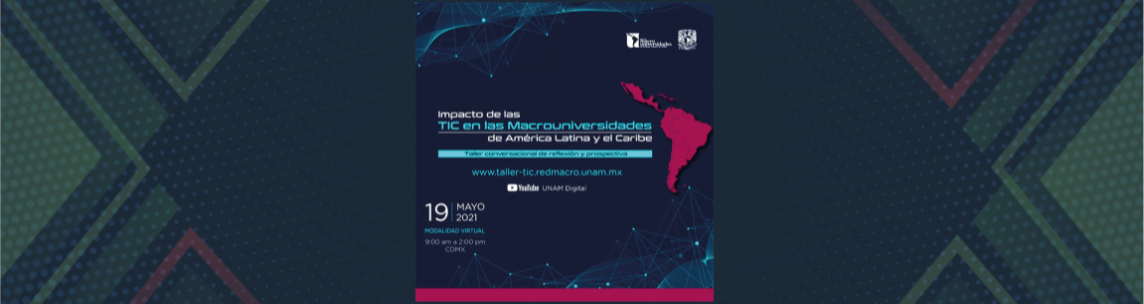 Primer taller conversacional de reflexión y prospectiva de la Red de Macrouniversidades de Latinoamérica y el Caribe