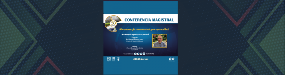 Conferencia Magistral: Biosensores: ¿Es su Momento de Gran Oportunidad?