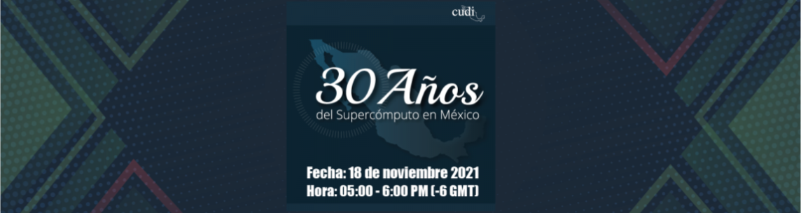 Día Virtual: 30 Años del Supercómputo en México